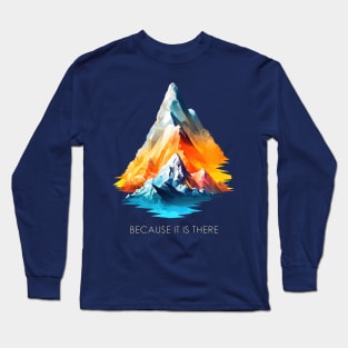 Everest - Because It Is There Long Sleeve T-Shirt